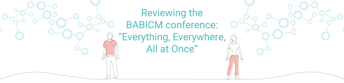 Reviewing the BABICM Conference: 